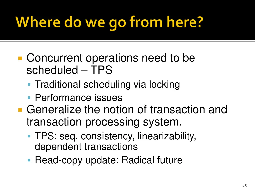 concurrent operations need to be scheduled