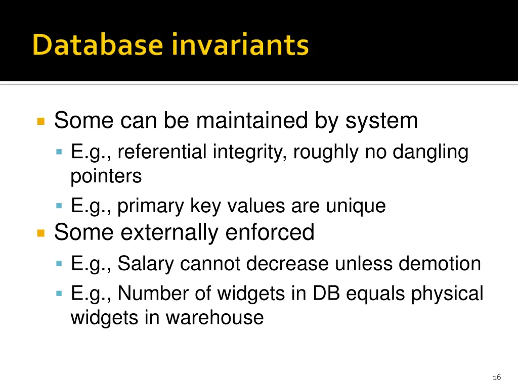 some can be maintained by system e g referential