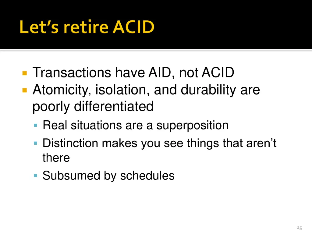 transactions have aid not acid atomicity