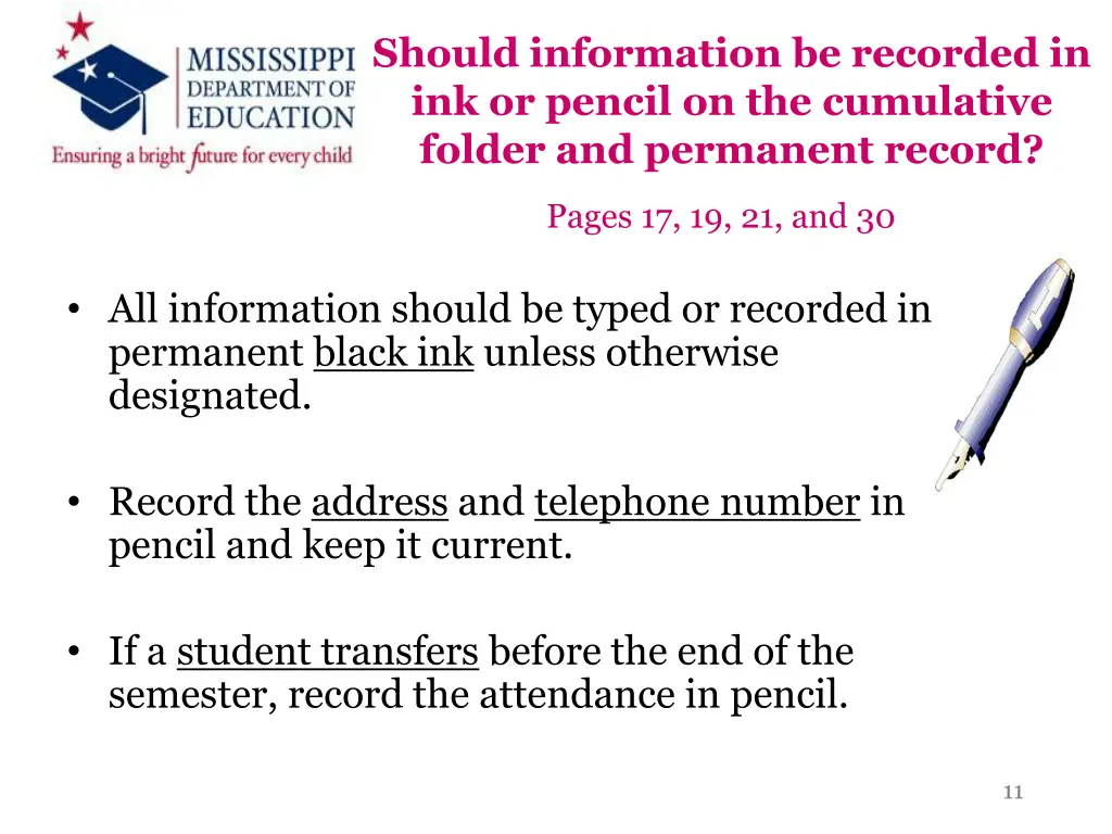 should information be recorded in ink or pencil