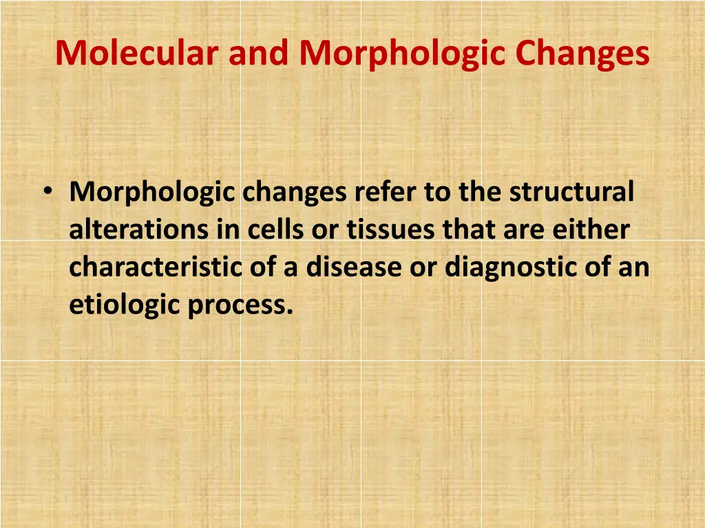 molecular and morphologic changes