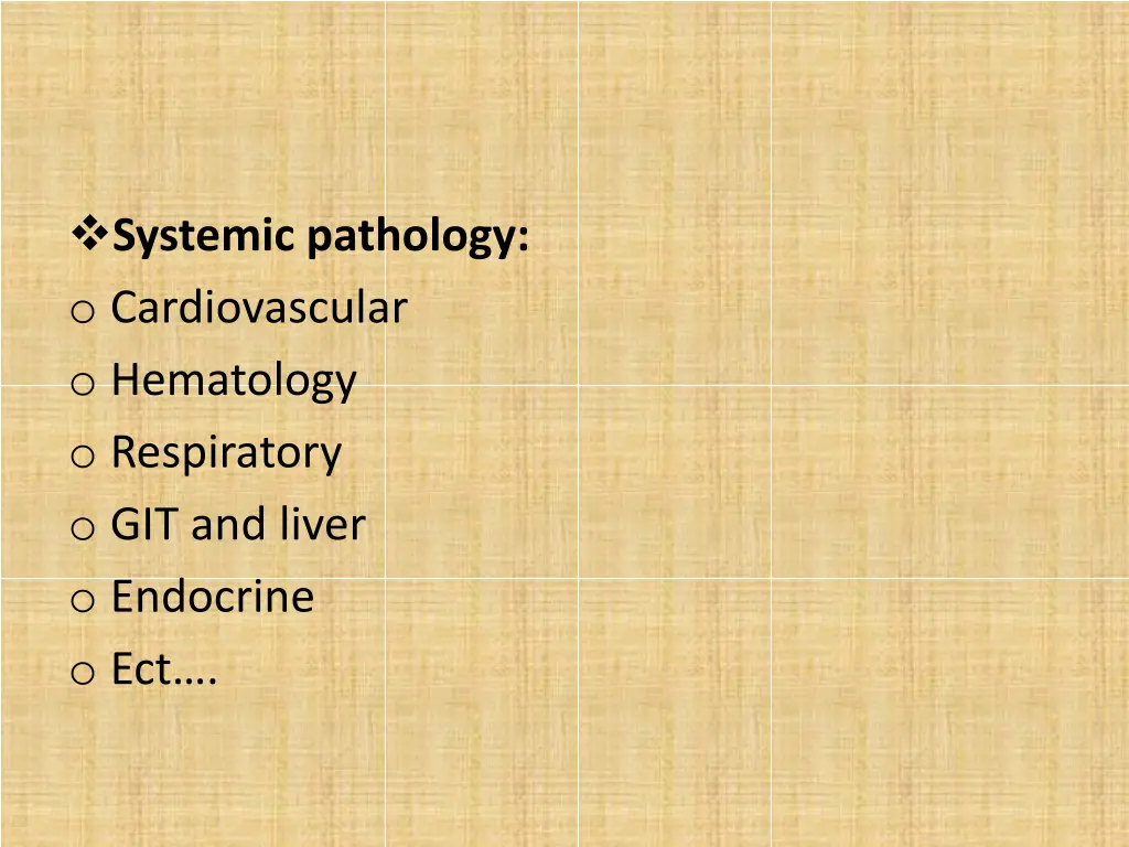 systemic pathology o cardiovascular o hematology