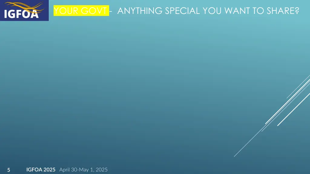 your govt anything special you want to share