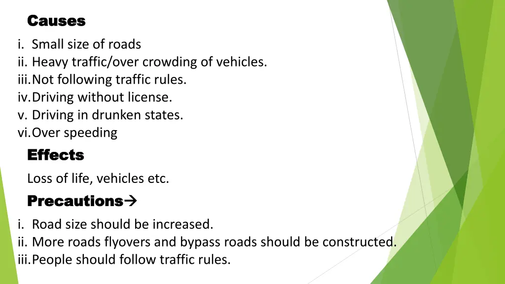 causes causes i small size of roads ii heavy