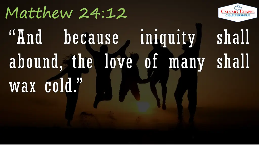 matthew 24 12 and because abound the love of many