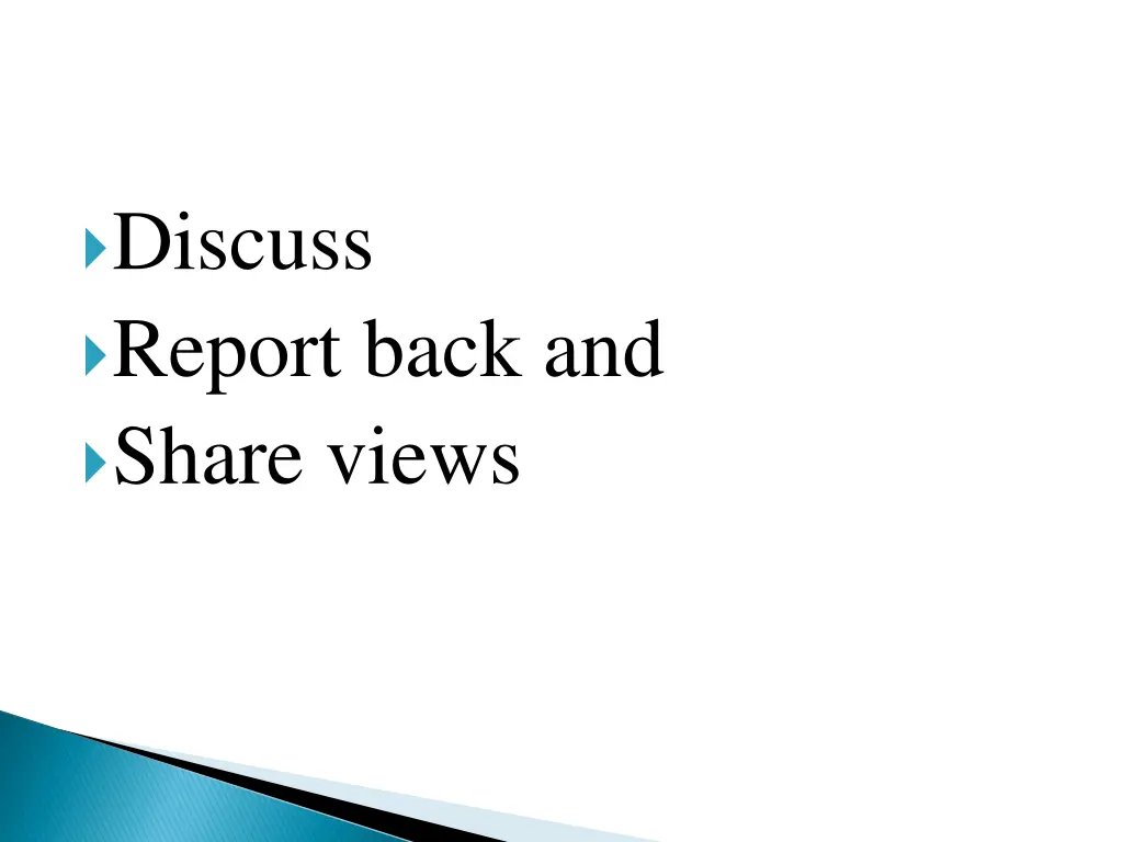 discuss report back and share views
