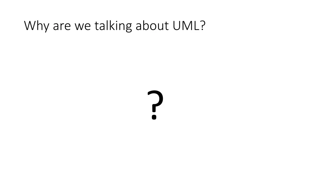 why are we talking about uml
