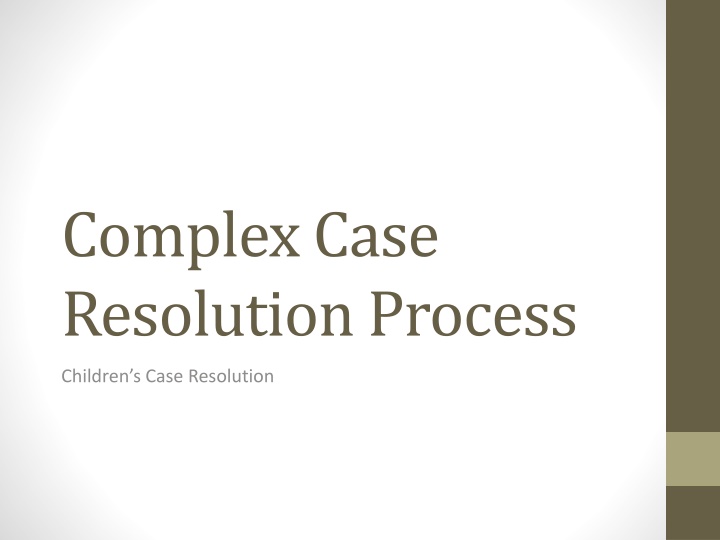 complex case resolution process