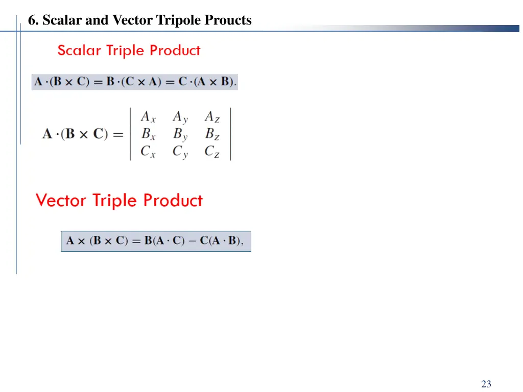 6 scalar and vector tripole proucts