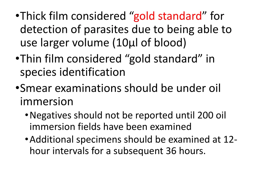 thick film considered gold standard for detection