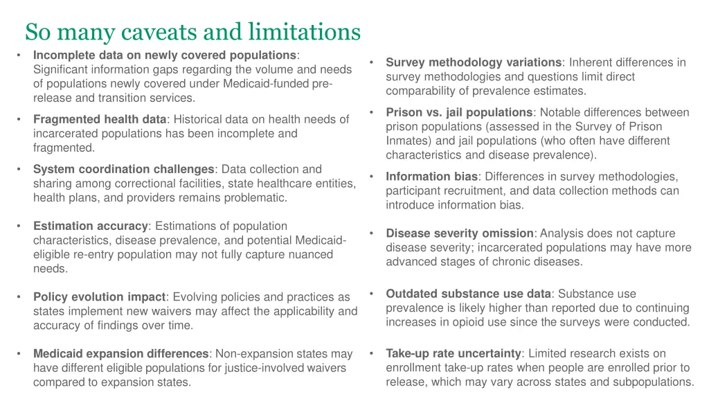 so many caveats and limitations incomplete data