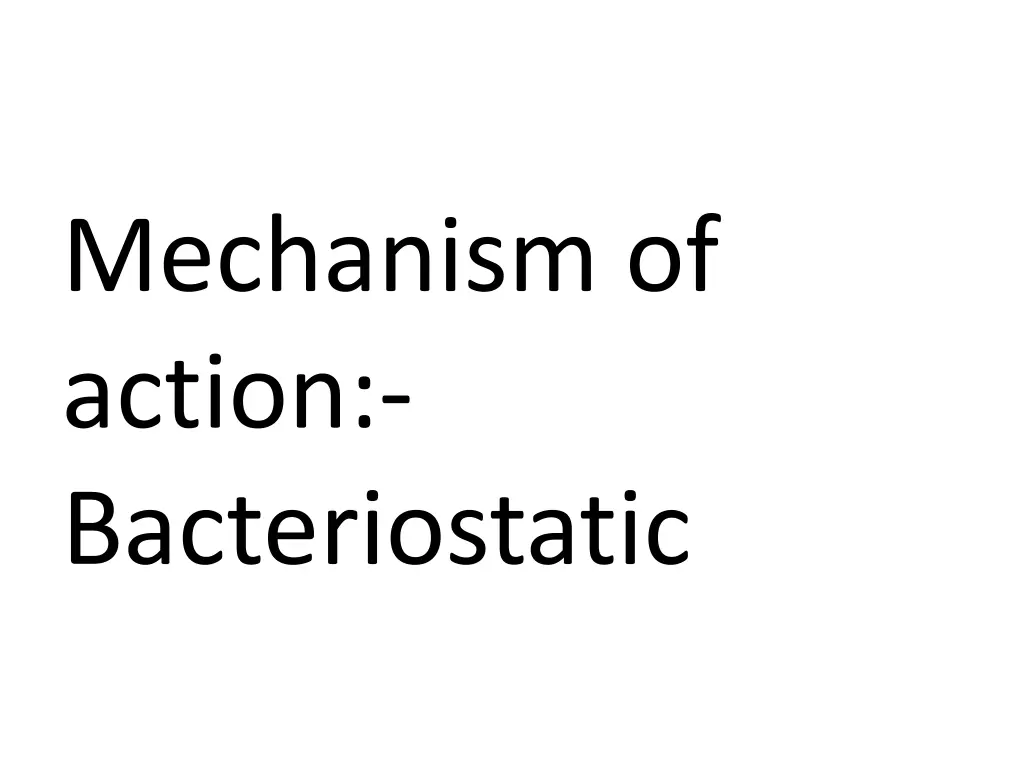 mechanism of action bacteriostatic