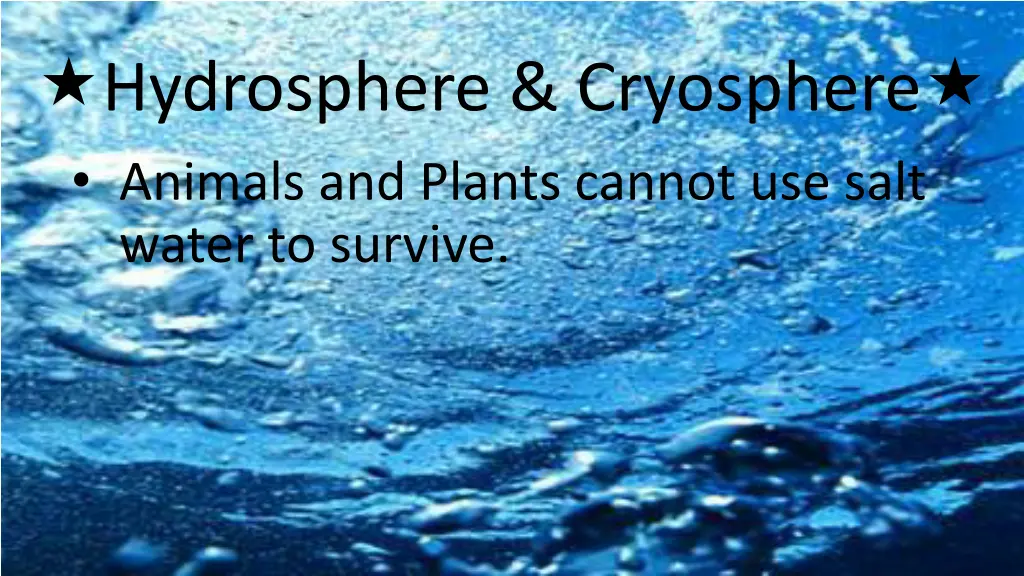 hydrosphere cryosphere animals and plants cannot