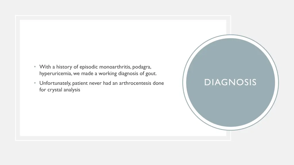 with a history of episodic monoarthritis podagra