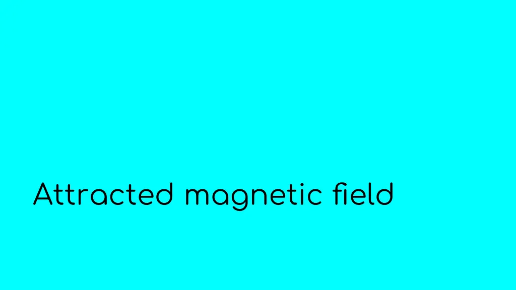 attracted magnetic field