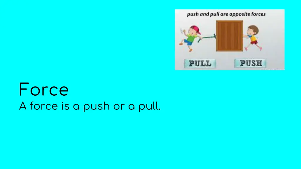 force a force is a push or a pull