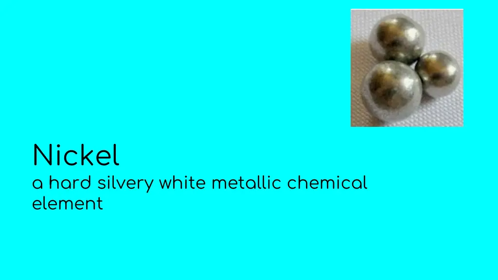 nickel a hard silvery white metallic chemical