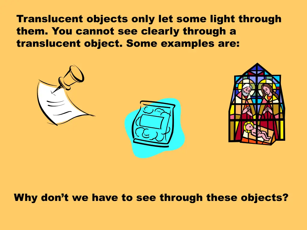 translucent objects only let some light through