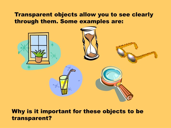transparent objects allow you to see clearly