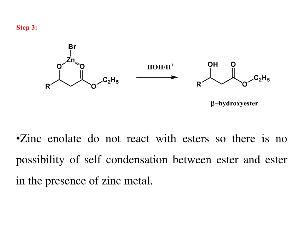 zinc enolate do not react with esters so there