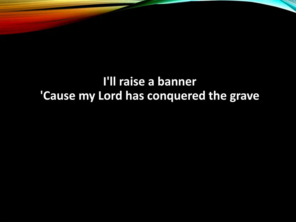 i ll raise a banner 1