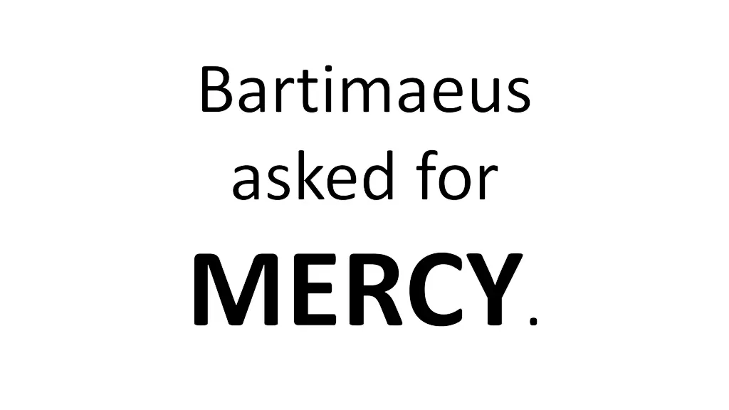 bartimaeus asked for mercy