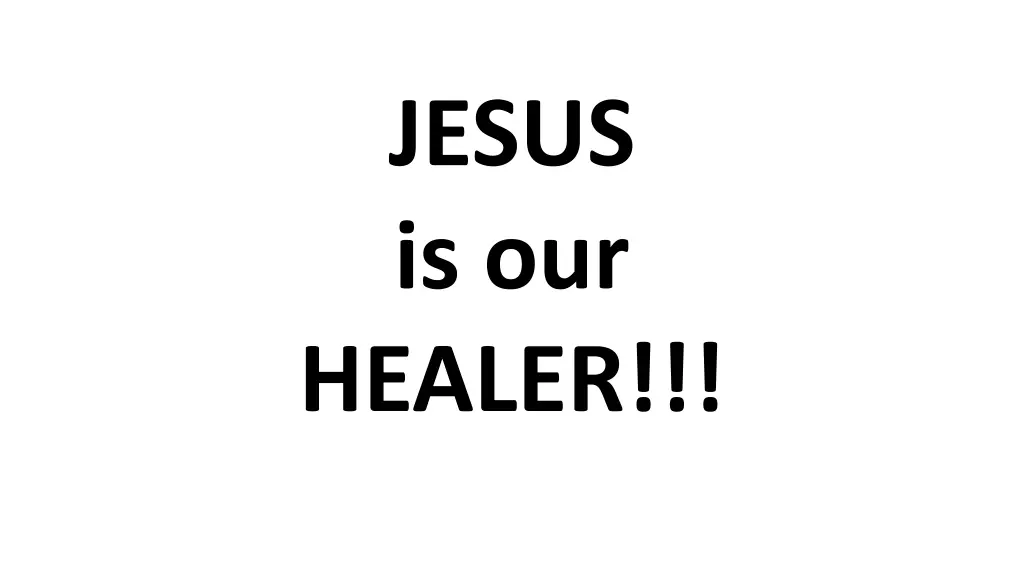 jesus is our healer