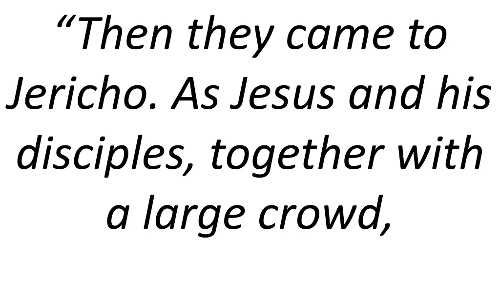 then they came to jericho as jesus