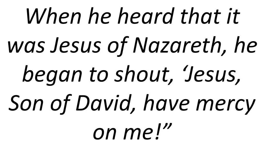 when he heard that it was jesus of nazareth
