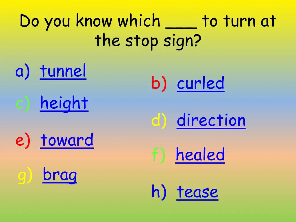 do you know which to turn at the stop sign