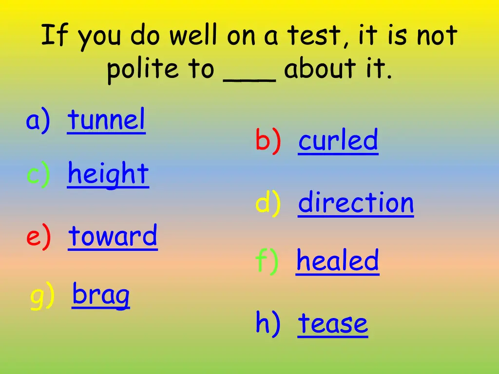 if you do well on a test it is not polite