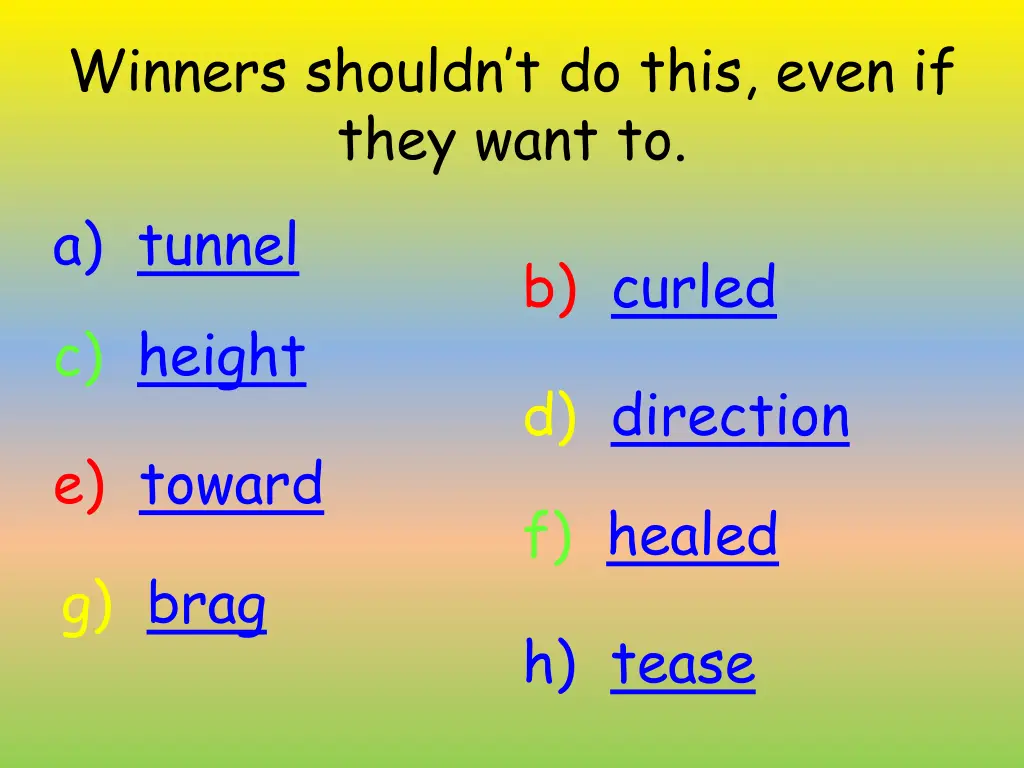 winners shouldn t do this even if they want