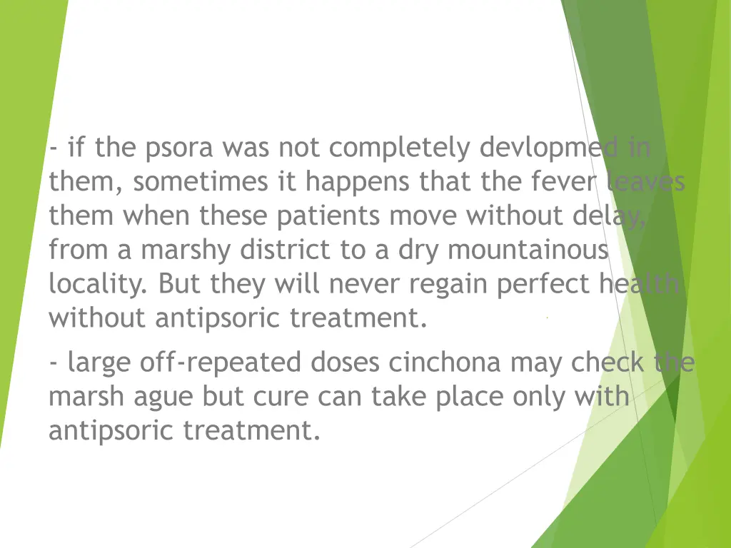 if the psora was not completely devlopmed in them