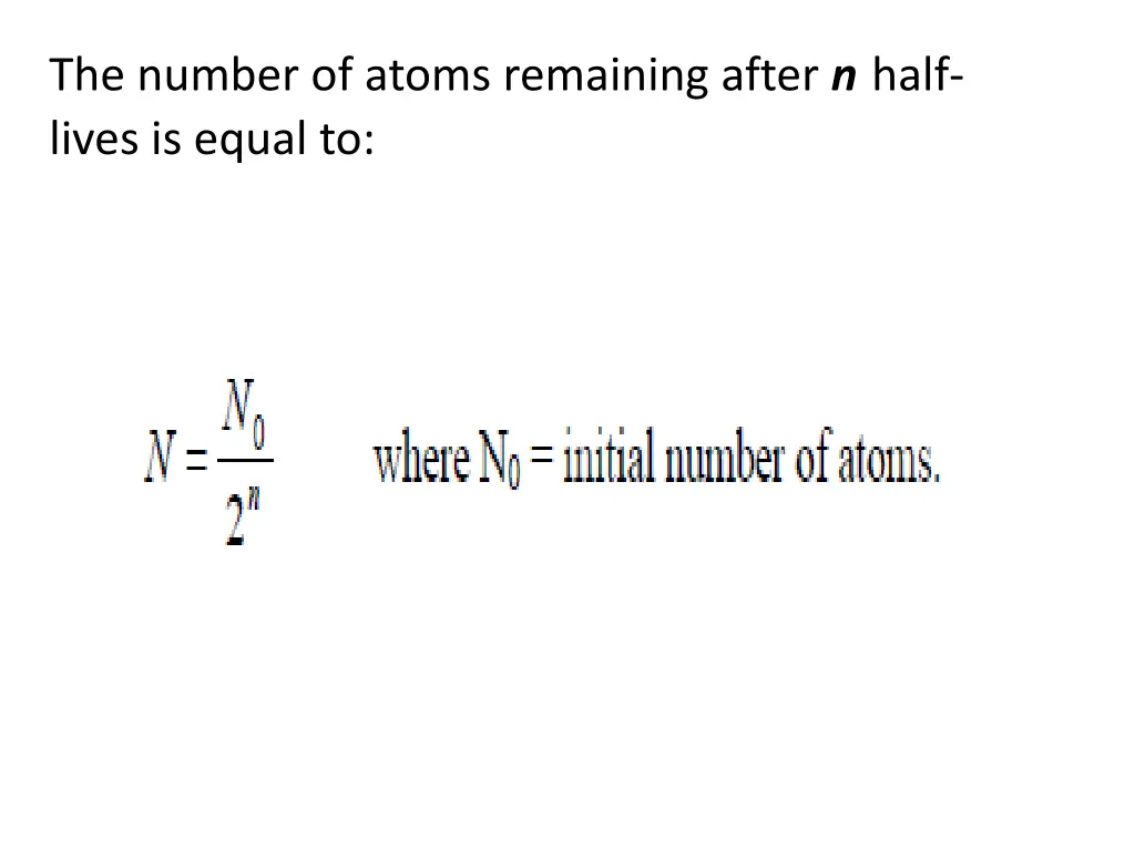 the number of atoms remaining after n half lives