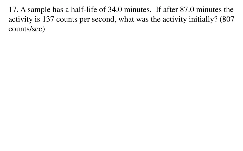 17 a sample has a half life of 34 0 minutes