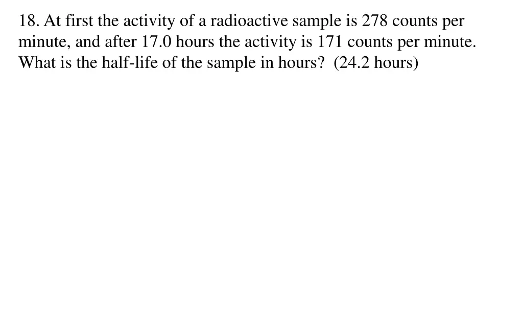 18 at first the activity of a radioactive sample