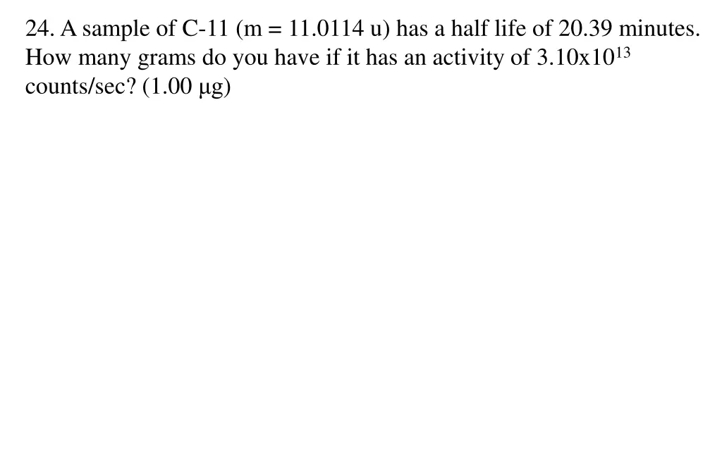 24 a sample of c 11 m 11 0114 u has a half life