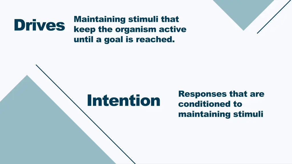 maintaining stimuli that keep the organism active