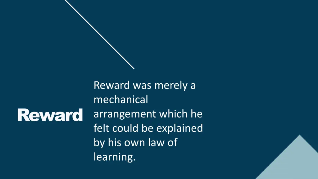 reward was merely a mechanical arrangement which