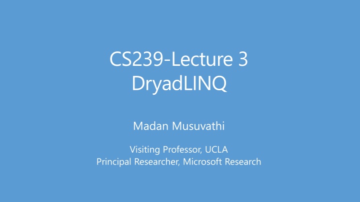 cs239 lecture 3 dryadlinq