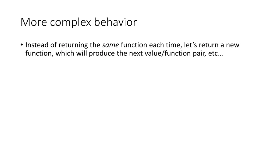 more complex behavior