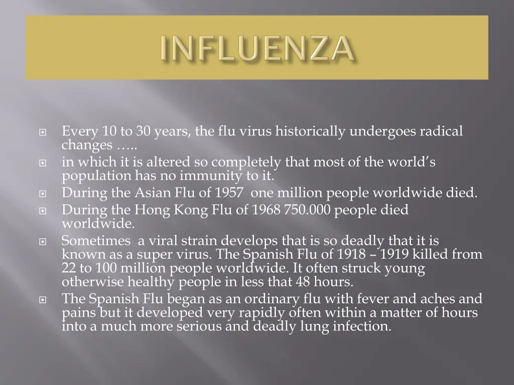 every 10 to 30 years the flu virus historically