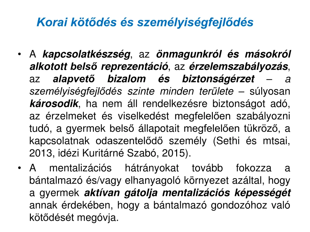 korai k t d s s szem lyis gfejl d s