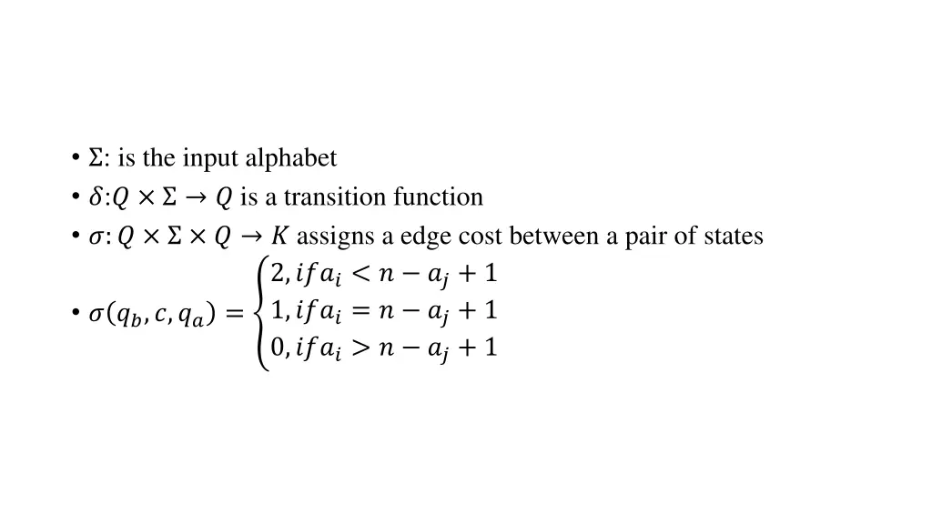 is the input alphabet is a transition function