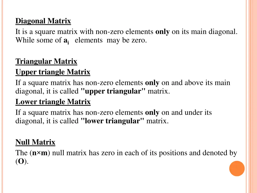 diagonal matrix it is a square matrix with