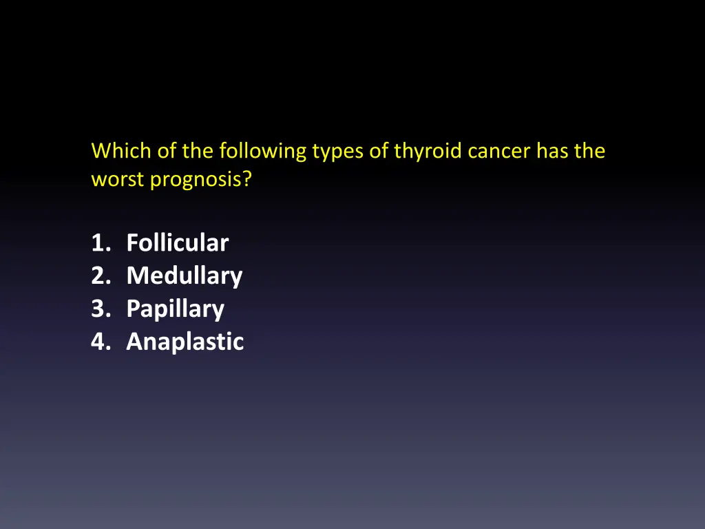 which of the following types of thyroid cancer