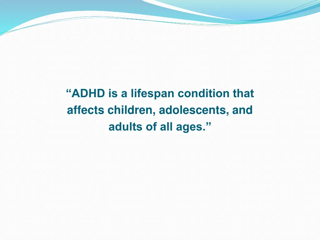 adhd is a lifespan condition that affects