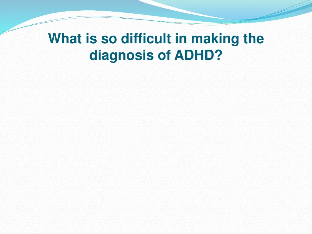what is so difficult in making the diagnosis