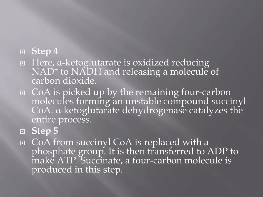 step 4 here ketoglutarate is oxidized reducing