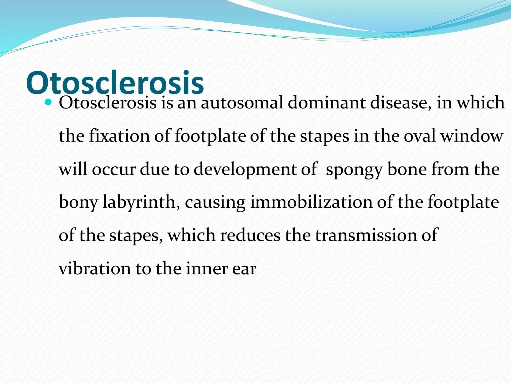 otosclerosis otosclerosis is an autosomal